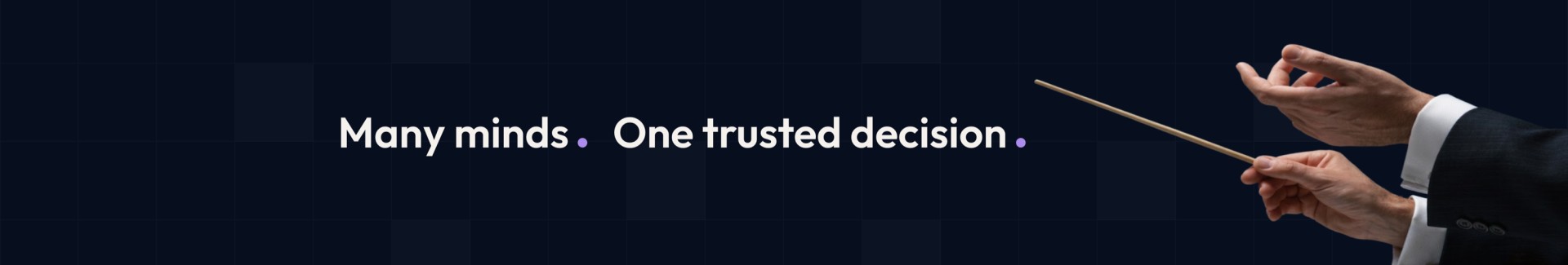 Many minds. One trusted decision.